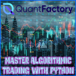 QuantFactory – Master Algorithmic Trading with Python