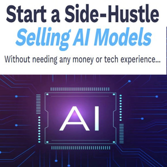 Start a Side-Hustle Selling AI Models