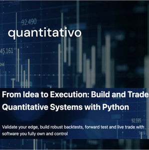Quantitativo – From Idea to Execution Build and Trade Quantitative Systems with Python